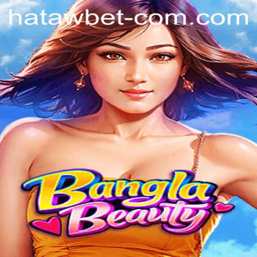 BanglaBeauty: Dive Into the Enchanting World of HATAWBET