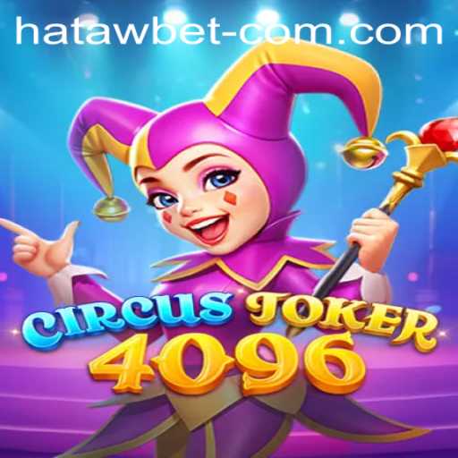 Unveiling CircusJoker4096: A Thrilling Gaming Experience with HATAWBET