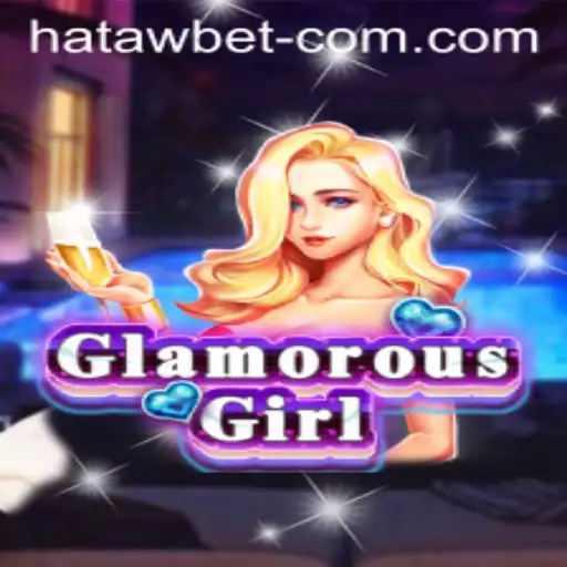 Exploring the Exciting World of GlamorousGirl and the HATAWBET Challenge
