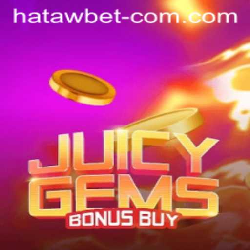 JuicyGemsBonusBuy: An Exciting New Game at HATAWBET